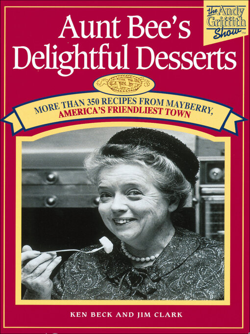 Title details for Aunt Bee's Delightful Desserts by Ken Beck - Wait list